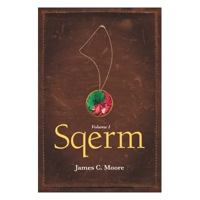 "Sqerm: Volume I" - "" ("Moore James C.")(Paperback)