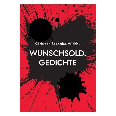 "Wunschsold: Gedichte" - "" ("Widdau Christoph Sebastian")(Paperback)