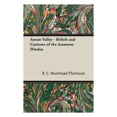 "Assam Valley - Beliefs and Customs of the Assamese Hindus" - "" ("Thomson R. C. Muirhead")(Pape