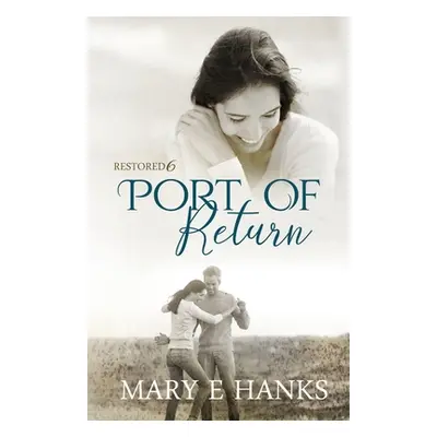 "Port of Return: Inspirational Christian Fiction" - "" ("Hanks Mary E.")(Paperback)