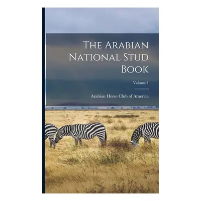 "The Arabian National Stud Book; Volume 1" - "" ("Arabian Horse Club of America")(Paperback)