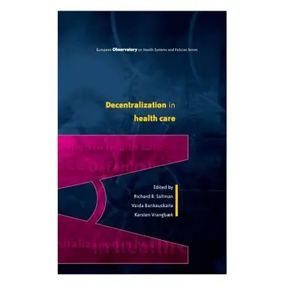 "Decentralization in Health Care: Strategies and Outcomes" - "" ("Saltman Richard B.")(Paperback