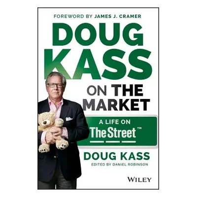 "Doug Kass on the Market: A Life on Thestreet" - "" ("Kass Douglas A.")(Pevná vazba)