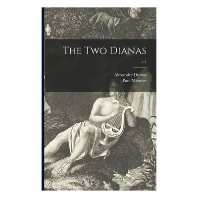 "The Two Dianas; v.1" - "" ("Dumas Alexandre")(Paperback)