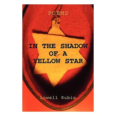 "In the Shadow of a Yellow Star" - "" ("Rubin Lowell")(Paperback)