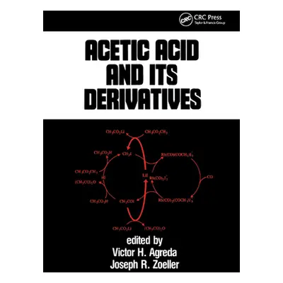 "Acetic Acid and its Derivatives" - "" ("Agreda Victor H.")(Paperback)