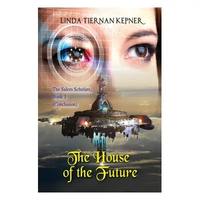 "The House of the Future" - "" ("Kepner Linda T.")(Paperback)