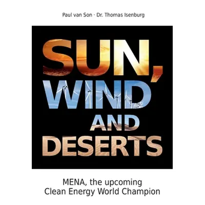 "Sun, Wind and Desert: MENA and the World of Renewable Energies" - "" ("Van Son Paul")(Paperback