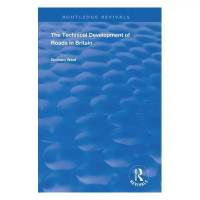 "The Technical Development of Roads in Britain" - "" ("West Graham")(Paperback)