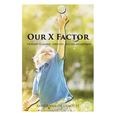 "Our X Factor" - "" ("Van De Lanotte Xavier")(Paperback)