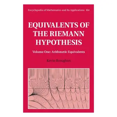 "Equivalents of the Riemann Hypothesis: Volume 1, Arithmetic Equivalents" - "" ("Broughan Kevin"