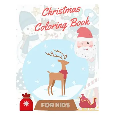 "Christmas Coloring Book for Kids: coloring book for boys, girls, and kids of 2 to 8 years old" 