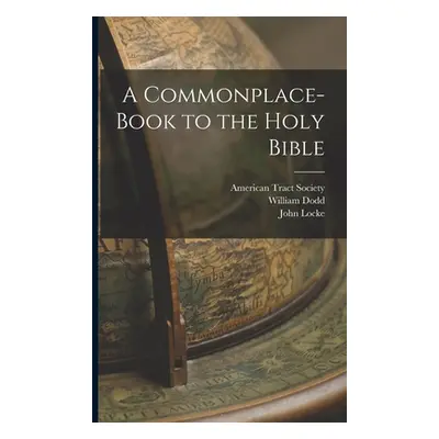 "A Commonplace-book to the Holy Bible" - "" ("Locke John")(Paperback)