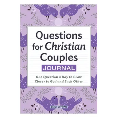 "Questions for Christian Couples Journal: 365 Daily Questions to Grow Closer to God and Each Oth