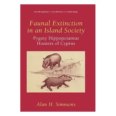 "Faunal Extinction in an Island Society: Pygmy Hippopotamus Hunters of Cyprus" - "" ("Simmons Al