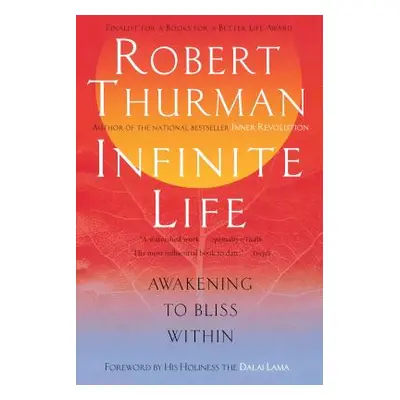 "Infinite Life: Awakening to Bliss Within" - "" ("Thurman Robert")(Paperback)