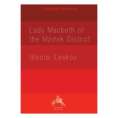 "Lady Macbeth of the Mzinsk District" - "" ("Leskov Nikolai")(Paperback)