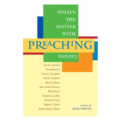 "What's the Matter with Preaching Today?" - "" ("Graves Mike")(Paperback)