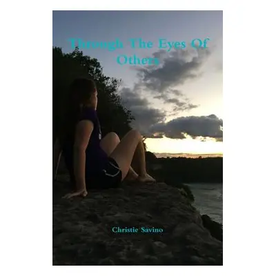 "Through The Eyes Of Others" - "" ("Savino Christie")(Paperback)