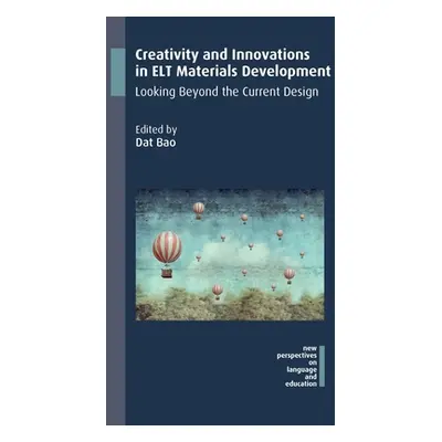 "Creativity and Innovations in ELT Materials Development: Looking Beyond the Current Design" - "