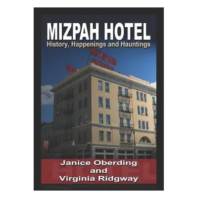 "Mizpah Hotel: History, Happenings and Hauntings" - "" ("Ridgway Virginia")(Paperback)