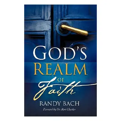 "God's Realm of Faith" - "" ("Bach Randy")(Paperback)