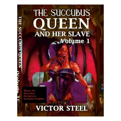 "the succubus queens slave German edition" - "" ("Steel Victor")(Paperback)