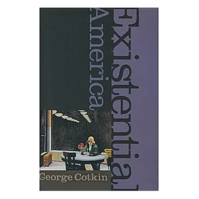 "Existential America" - "" ("Cotkin George")(Paperback)