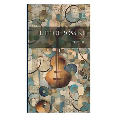 "Life of Rossini" - "" ("Stendhal Stendhal")(Pevná vazba)