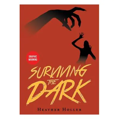 "Surviving the Dark" - "" ("Holler Heather")(Paperback)