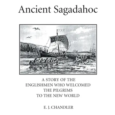 "Ancient Sagadahoc" - "" ("Chandler E. J.")(Paperback)