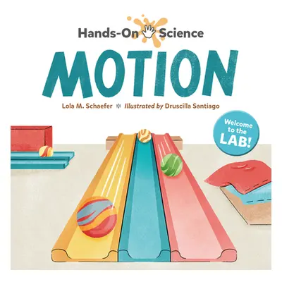 "Hands-On Science: Motion" - "" ("Schaefer Lola M.")(Pevná vazba)