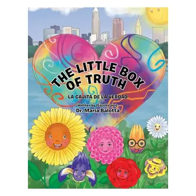 "The Little Box of Truth: La Cajita de la Verdad" - "" ("Balotta Dr Maria")(Paperback)