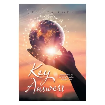 "Key Answers: Exactly How the Law of Attraction Works for You" - "" ("Cook Jessica")(Pevná vazba