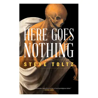 "Here Goes Nothing" - "" ("Toltz Steve")(Paperback)