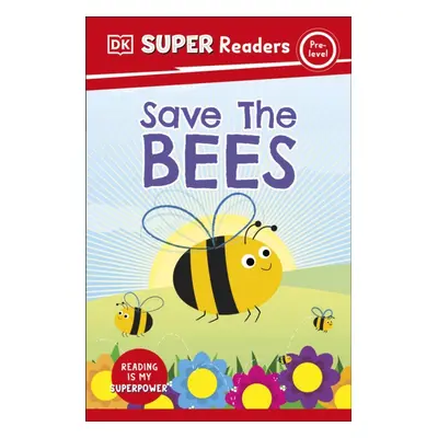 "DK Super Readers Pre-Level Save the Bees" - "" ("DK")(Paperback / softback)