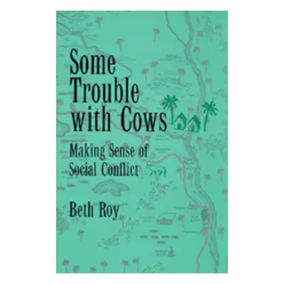 "Some Trouble with Cows: Making Sense of Social Conflict" - "" ("Roy Beth")(Paperback)