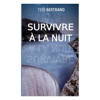 "Survivre la nuit" - "" ("Bertrand Tess")(Paperback)