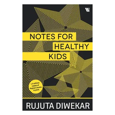 "Notes For Healthy Kids" - "" ("Diwekar Rujuta")(Paperback)