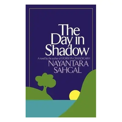 "The Day in Shadow" - "" ("Sahgal Nayantara")(Paperback)