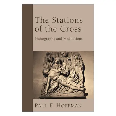 "The Stations of the Cross" - "" ("Hoffman Paul E.")(Pevná vazba)