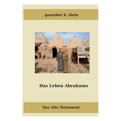 "Das Leben Abrahams: Das Alte Testament" - "" ("Klein Guenther H.")(Paperback)