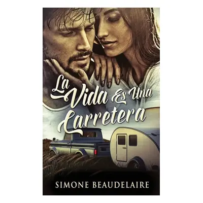 "La Vida Es Una Carretera" - "" ("Beaudelaire Simone")(Paperback)