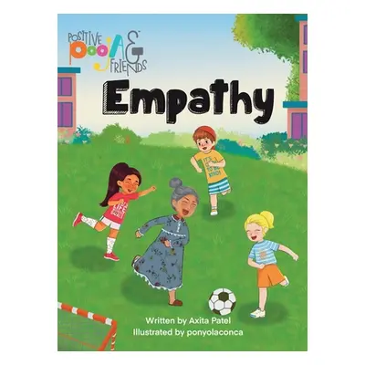 "Positive Pooja & Friends: Empathy: Empathy Kindle Edition" - "" ("Patel Axita")(Pevná vazba)