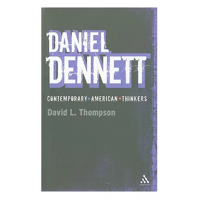 "Daniel Dennett" - "" ("Thompson David L.")(Paperback)