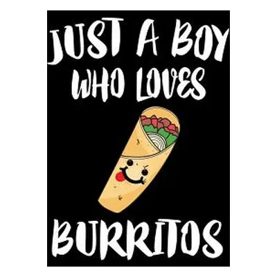 "Just A Boy Who Loves Burritos: Animal Nature Collection" - "" ("Marcus Marko")(Paperback)