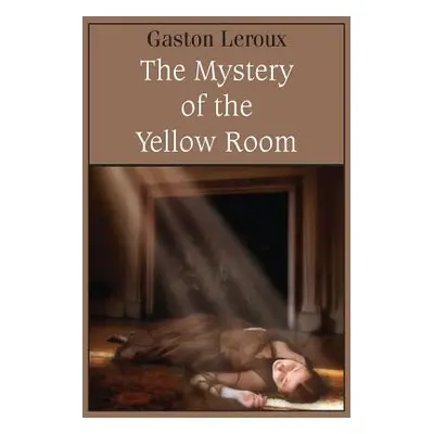 "The Mystery of the Yellow Room" - "" ("LeRoux Gaston")(Paperback)