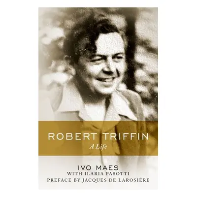 "Robert Triffin: A Life" - "" ("Maes Ivo")(Pevná vazba)