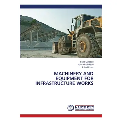 "Machinery and Equipment for Infrastructure Works" - "" ("Dinescu Stela")(Paperback)