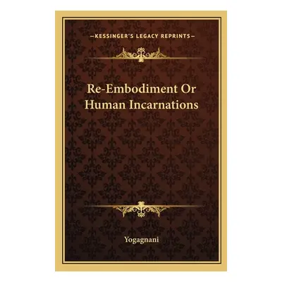 "Re-Embodiment Or Human Incarnations" - "" ("Yogagnani")(Paperback)